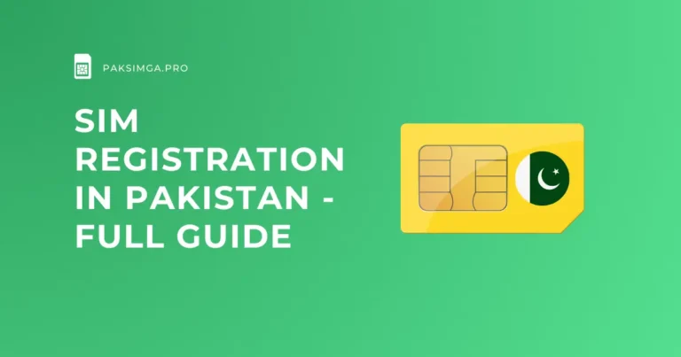 SIM Registration in Pakistan – A Comprehensive Guide